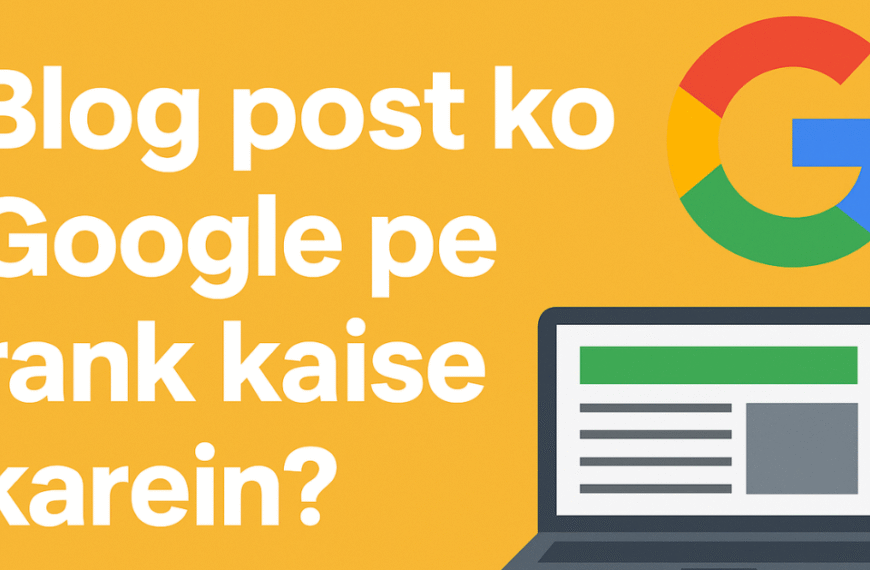Blog post ko Google pe rank kaise karein?