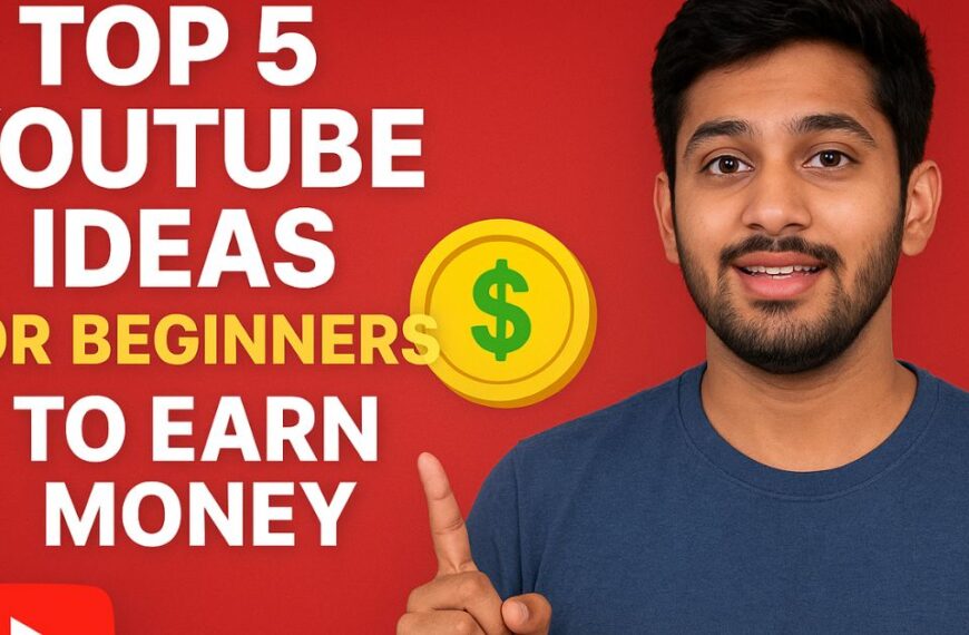 top 5 youtube ideas for beginners to earn money